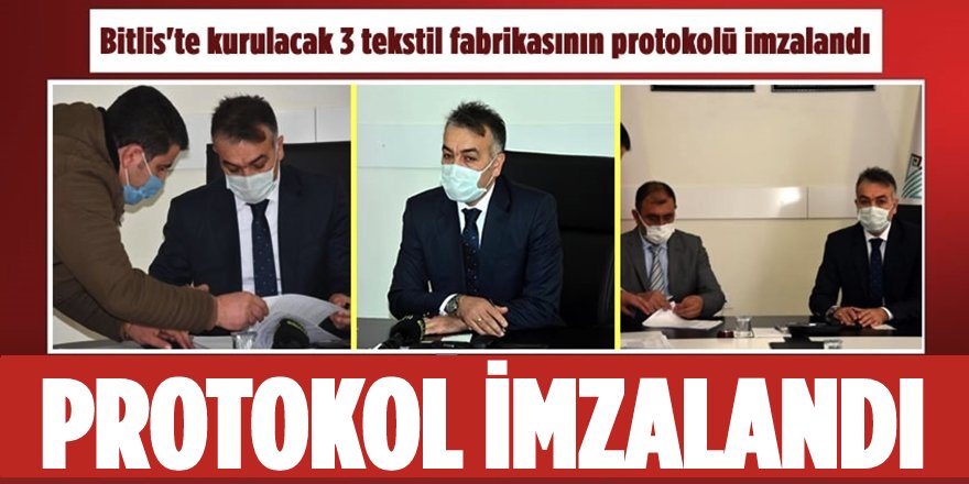 Bitlis'te Kurulacak 3 Tekstil Fabrikasının Protokolü İmzalandı