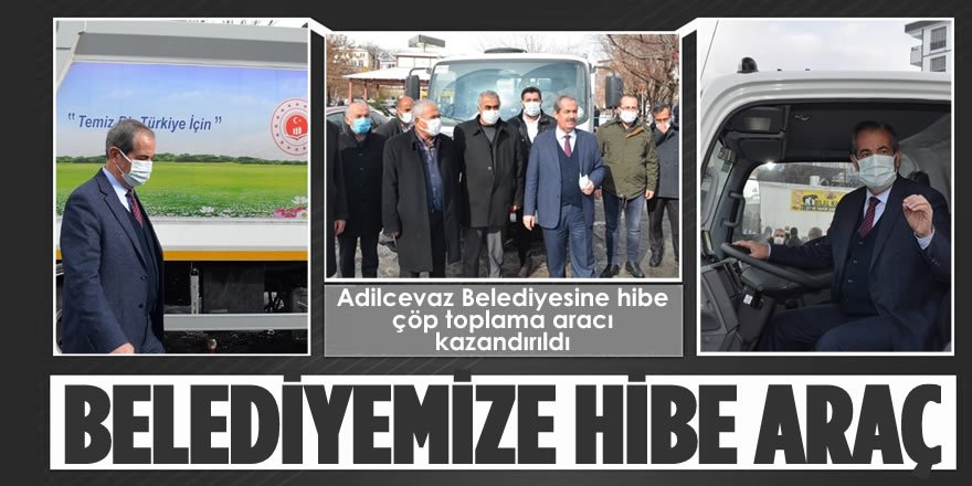Adilcevaz Belediyesine Hibe Çöp Toplama Aracı Kazandırıldı