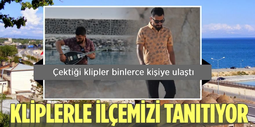 Çektiği Kliplerle İlçemizi Tanıtıyor