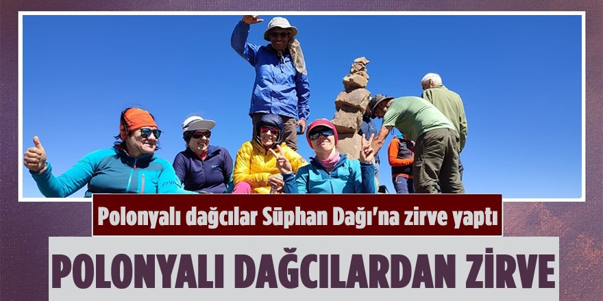 Polonyalı Dağcılar Süphan Dağı’na Zirve Yaptı