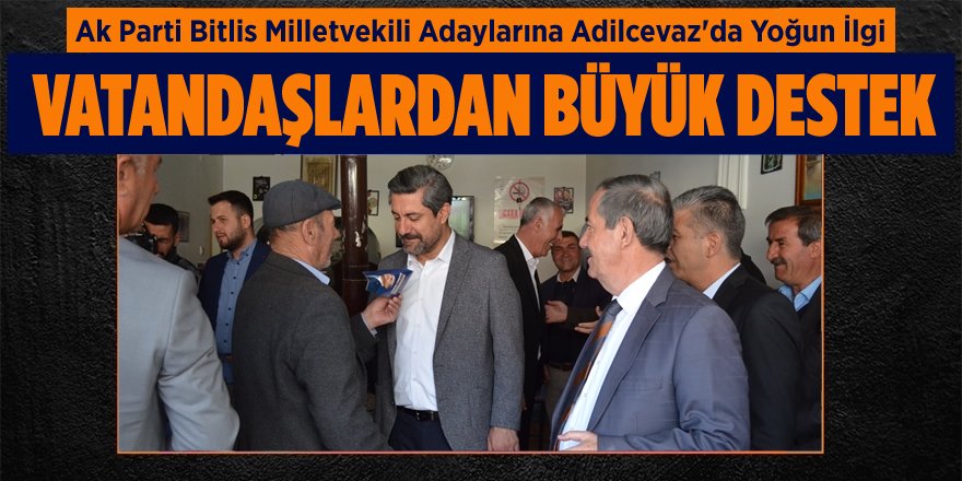 Ak Parti Milletvekili Adaylarına Vatandaşlardan Yoğun İlgi